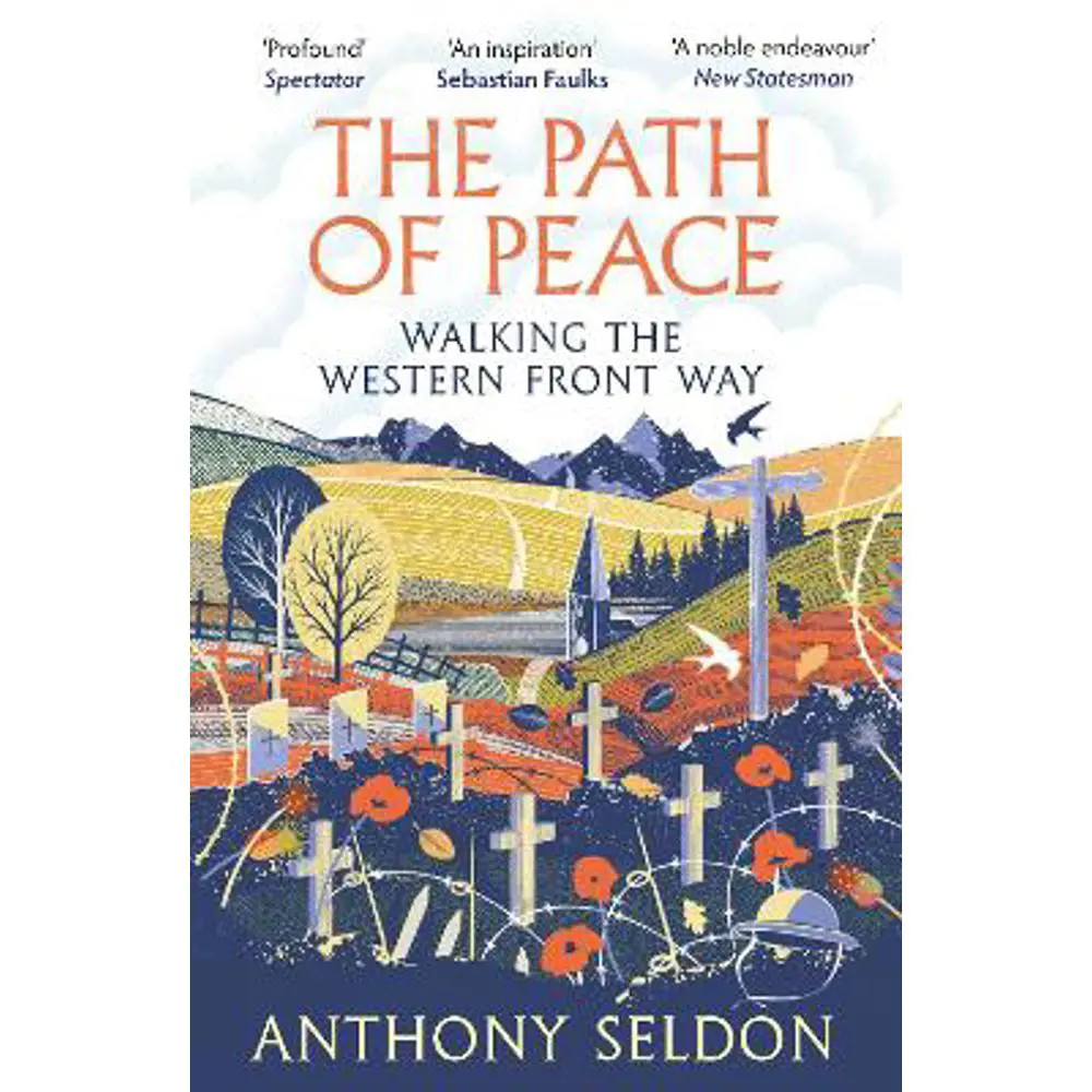 The Path of Peace: Walking the Western Front Way (Paperback) - Anthony Seldon
